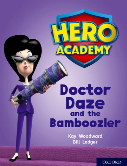 Book cover of: Hero Academy: Oxford Level 8, Purple Book Band: Doctor Daze and the Bamboozler. By: Kay Woodward
