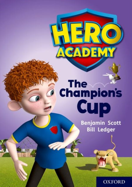 Hero Academy: Oxford Level 9, Gold Book Band: The Champion's Cup 9780198416531 Benjamin Scott