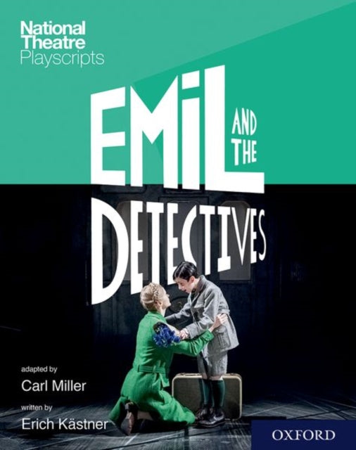 Book cover of: National Theatre Playscripts: Emil and the Detectives. By: Erich Kästner
