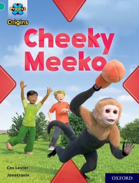 Book cover of: Project X Origins: Turquoise Book Band, Oxford Level 7: Cheeky Meeko. By: Cas Lester