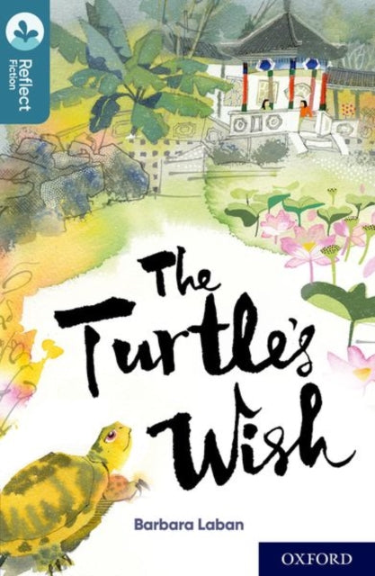 Book cover of: Oxford Reading Tree TreeTops Reflect: Oxford Level 19: The Turtle's Wish. By: Barbara Laban
