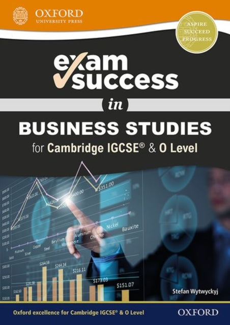 Book cover of: Exam Success in Business Studies for Cambridge IGCSE® & O Level. By: Stefan Wytwyckyj