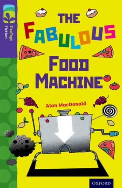 Book cover of: Oxford Reading Tree TreeTops Fiction: Level 11 More Pack B: The Fabulous Food Machine