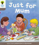 Book cover of: Oxford Reading Tree: Level 1: Decode and Develop: Just for Mum