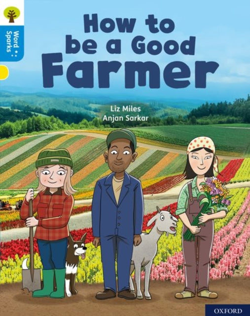 Book cover of: Oxford Reading Tree Word Sparks: Level 3: How to be a Good Farmer. By: Liz Miles