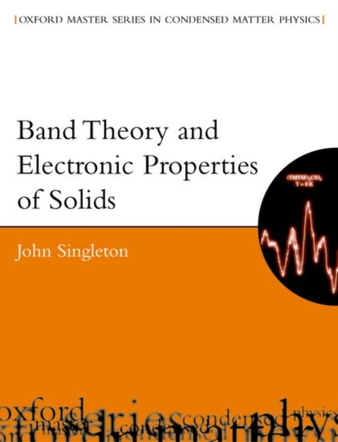 Book cover of: Band Theory and Electronic Properties of Solids. By: John Singleton