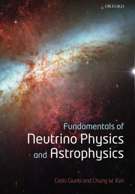 Book cover of: Fundamentals of Neutrino Physics and Astrophysics. By: Carlo Giunti