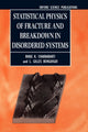 Book cover of: Statistical Physics of Fracture and Breakdown in Disordered Systems