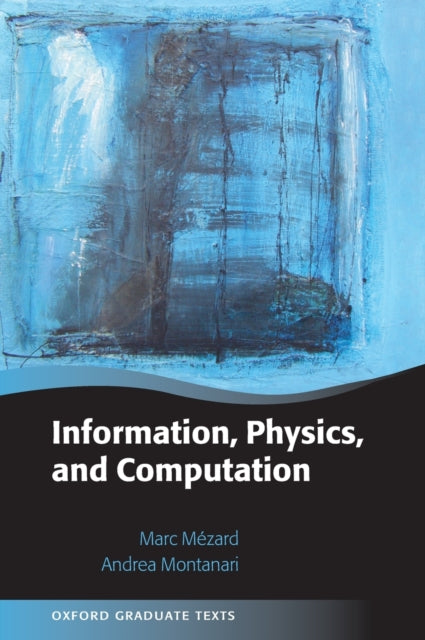 Book cover of: Information, Physics, and Computation. By: Marc Mezard
