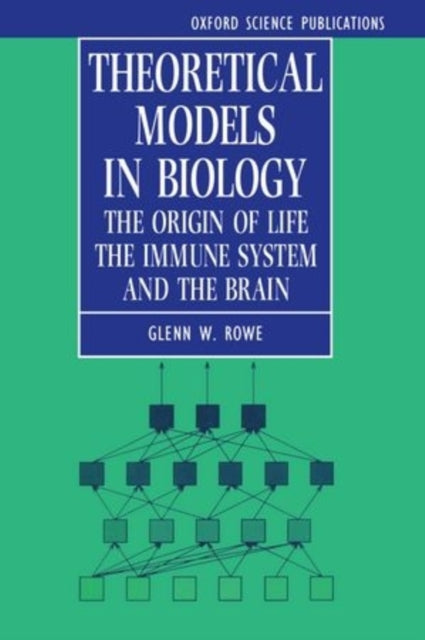 Book cover of: Theoretical Models in Biology. By: Glenn Rowe
