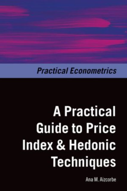 Book cover of: Practical Guide to Price Index and Hedonic Techniques