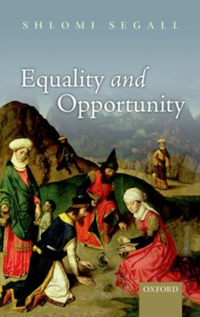 Book cover of: Equality and Opportunity. By: Shlomi Segall