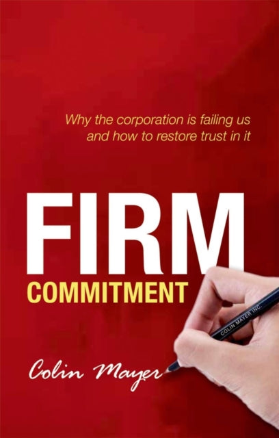 Book cover of: Firm Commitment. By: Colin Mayer