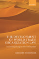 Book cover of: Development of World Trade Organization Law. By: Gregory Messenger