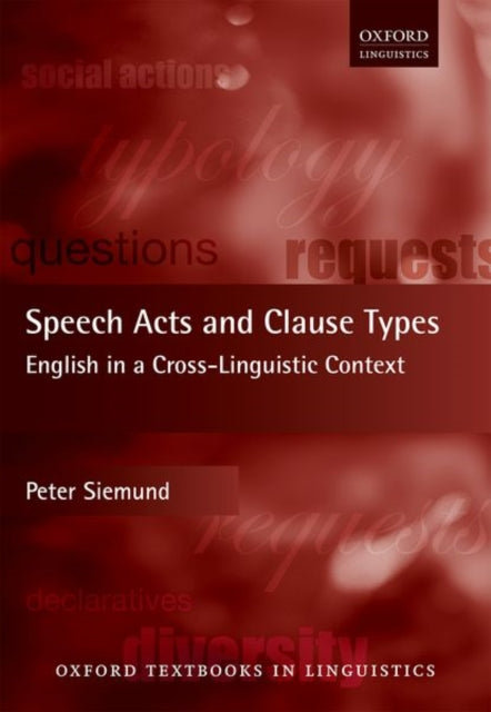 Book cover of: Speech Acts and Clause Types. By: Peter Siemund