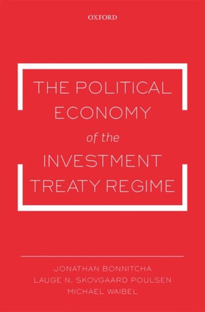 Political Economy of the Investment Treaty Regime
