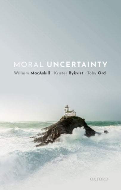 Book cover of: Moral Uncertainty. By: William MacAskill