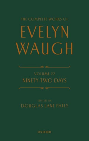 The Complete Works of Evelyn Waugh: Ninety-Two Days