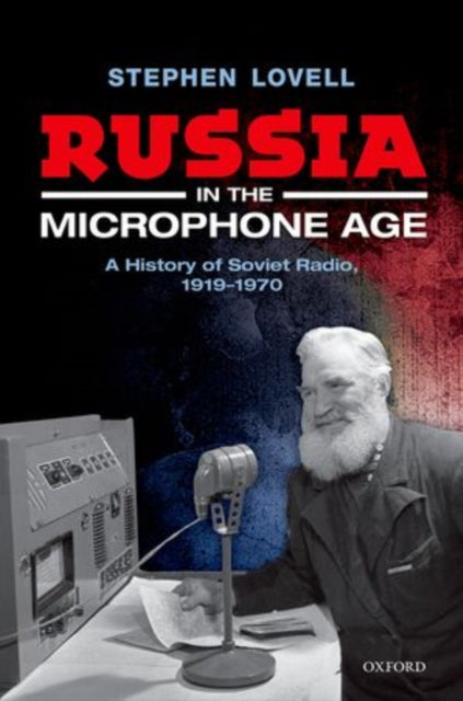 Book cover of: Russia in the Microphone Age. By: Stephen Lovell