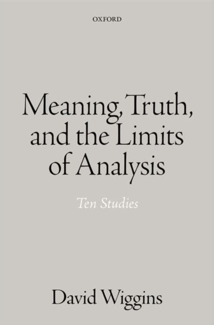Meaning, Truth, and the Limits of Analysis