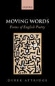 Book cover of: Moving Words. By: Derek Attridge