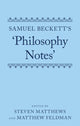 Book cover of: Samuel Beckett's 'Philosophy Notes'. By: Steven Matthews