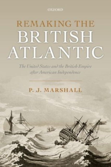 Book cover of: Remaking the British Atlantic. By: P. J. Marshall