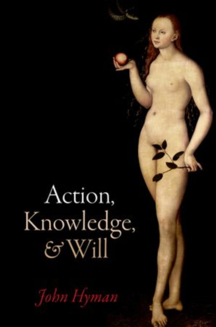 Book cover of: Action, Knowledge, and Will. By: John Hyman
