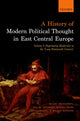 Book cover of: History of Modern Political Thought in East Central Europe. By: Balazs Trencsenyi