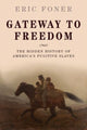 Book cover of: Gateway to Freedom. By: Eric Foner