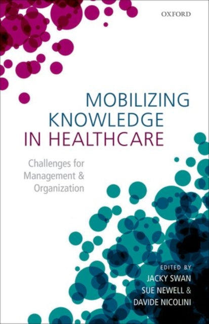 Book cover of: Mobilizing Knowledge in Healthcare. By: Jacky Swan