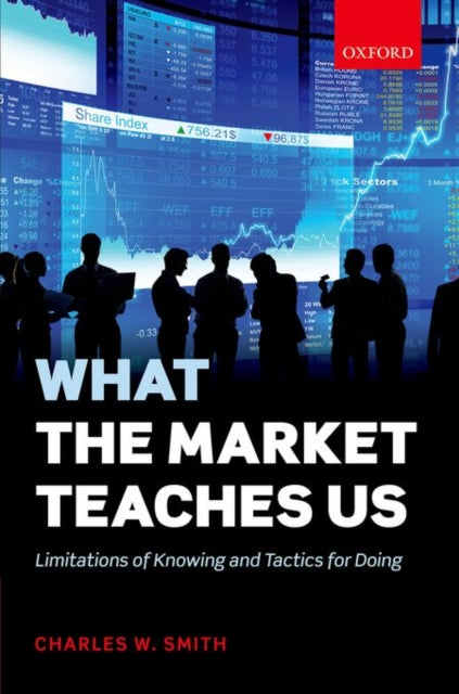Book cover of: What the Market Teaches Us. By: Charles W. Smith
