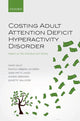 Book cover of: Costing Adult Attention Deficit Hyperactivity Disorder. By: David Daley