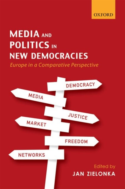 Book cover of: Media and Politics in New Democracies. By: Jan Zielonka