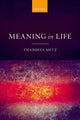 Book cover of: Meaning in Life. By: Thaddeus Metz