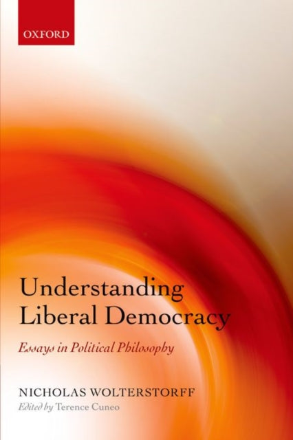 Book cover of: Understanding Liberal Democracy. By: Nicholas Wolterstorff