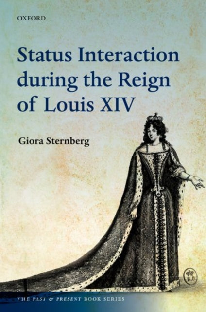 Book cover of: Status Interaction during the Reign of Louis XIV. By: Giora Sternberg