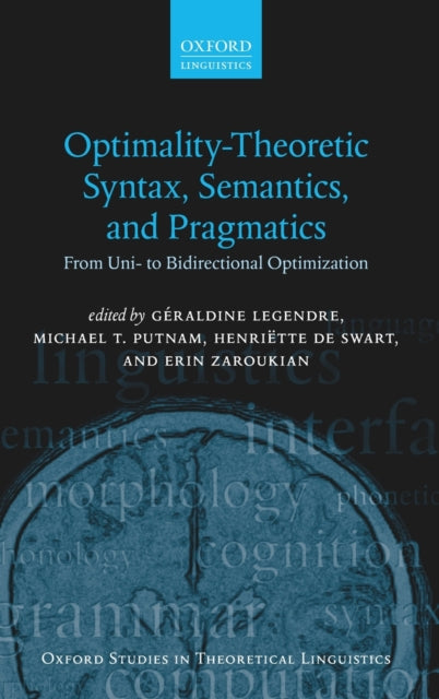 Optimality Theoretic Syntax, Semantics, and Pragmatics