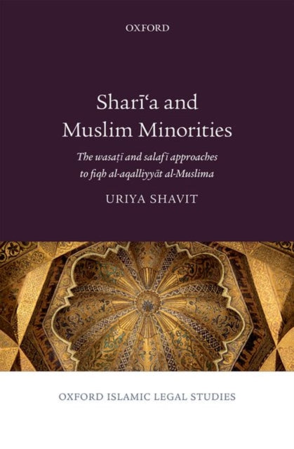 Book cover of: Shari'a and Muslim Minorities. By: Uriya Shavit