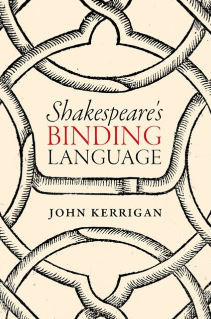 Book cover of: Shakespeare's Binding Language. By: John Kerrigan