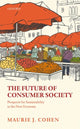 Book cover of: Future of Consumer Society. By: Maurie J. Cohen