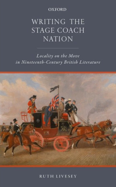Book cover of: Writing the Stage Coach Nation. By: Ruth Livesey