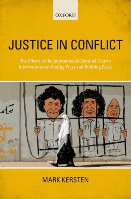 Book cover of: Justice in Conflict. By: Mark Kersten