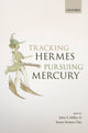 Book cover of: Tracking Hermes, Pursuing Mercury. By: Miller, John F.