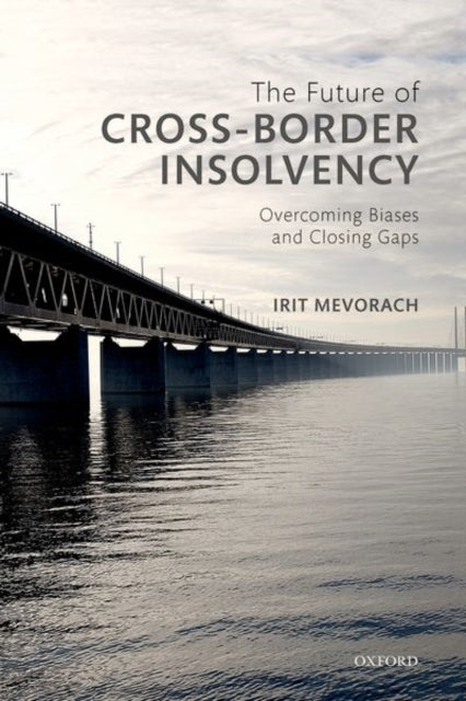 Book cover of: Future of Cross-Border Insolvency. By: Irit Mevorach