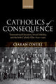 Book cover of: Catholics of Consequence. By: Ciaran O'Neill