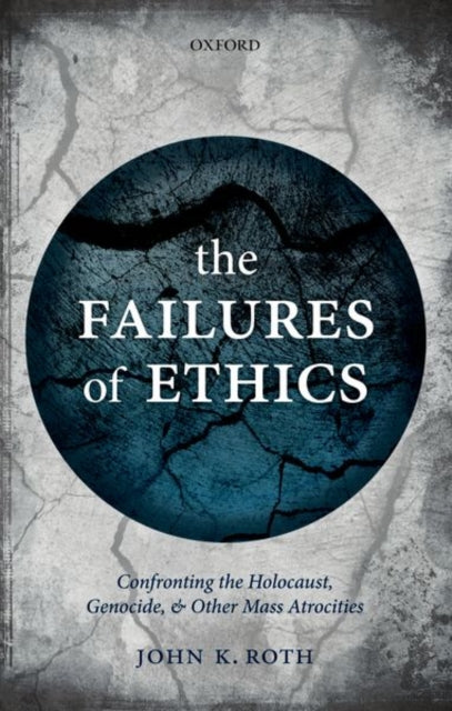 Book cover of: Failures of Ethics. By: John K. Roth