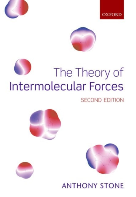 Book cover of: Theory of Intermolecular Forces. By: Anthony Stone