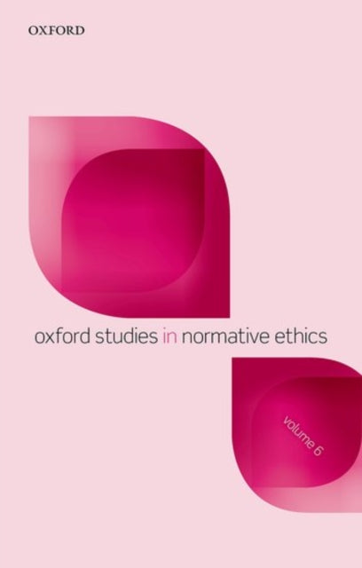 Book cover of: Oxford Studies in Normative Ethics, Volume 6