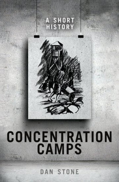 Book cover of: Concentration Camps. By: Dan Stone